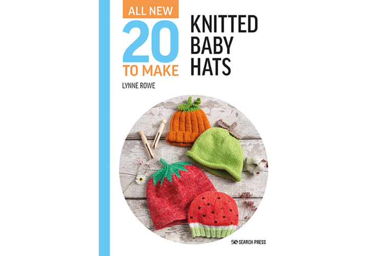 All-New Twenty to Make: Knitted Baby Hats by Lynne Rowe