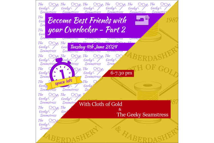 Become Best Friends with your Overlocker - Part 2- Class / Workshop - Tuesday 4th June 2024