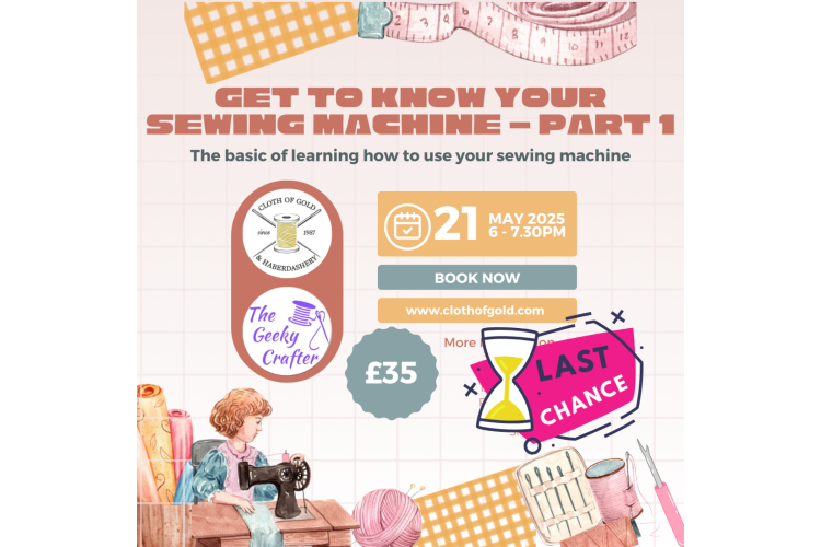 Get to Know your Sewing Machine Part 1 - Class / Workshop - Wednesday 21st May 2025
