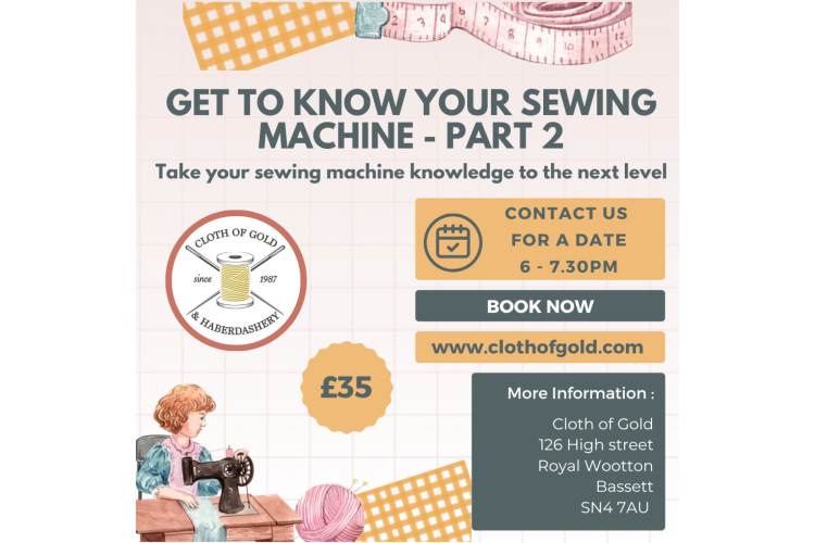 Get to Know your Sewing Machine Part 2 - Class / Workshop - 2026