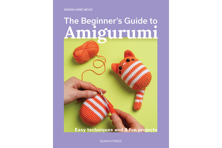 The Beginner's Guide to Amigurumi Book by Sarah-Jane Hicks