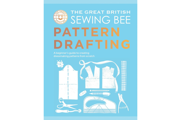 The Great British Sewing Bee - Pattern Drafting Book by The Great British Sewing Bee