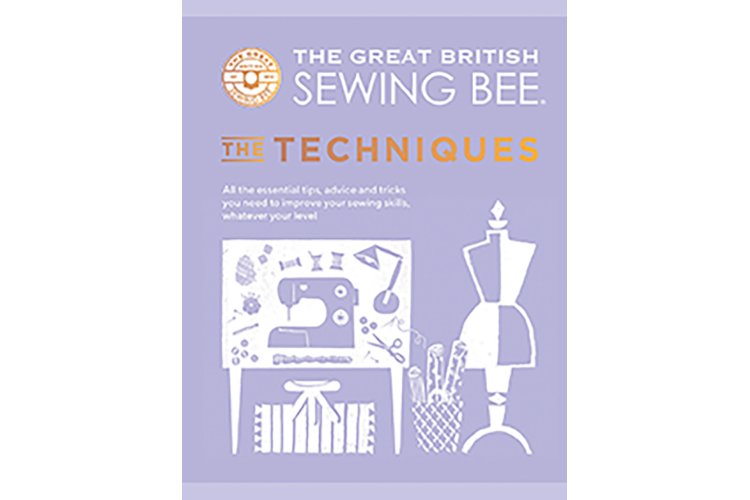 The Great British Sewing Bee -The Techniques Book by The Great British Sewing Bee